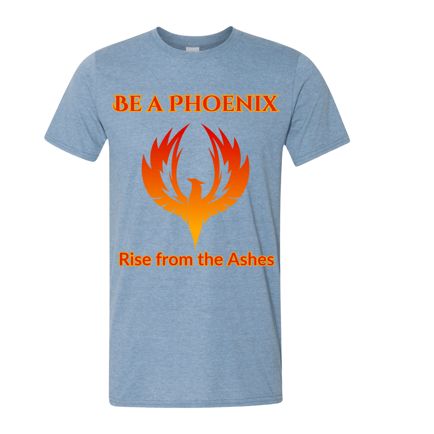 T-Shirt Heather Indigo / S Be a Phoenix Rise from the Ashes T-Shirt Be a Phoenix Rise from the Ashes T-Shirt