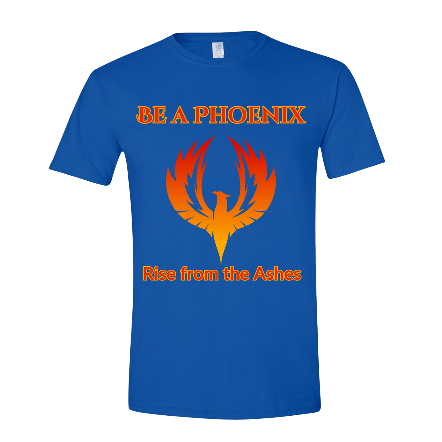 T-Shirt Royal / S Be a Phoenix Rise from the Ashes T-Shirt Be a Phoenix Rise from the Ashes T-Shirt