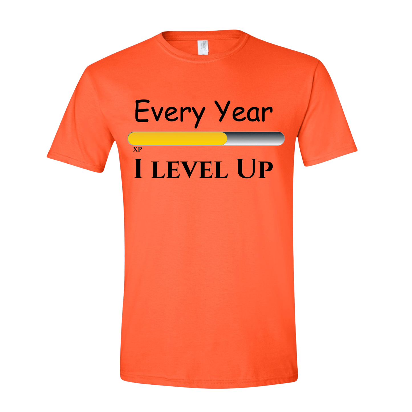 T-Shirt Every Year I level Up T-Shirt Every Year I level Up T-Shirt