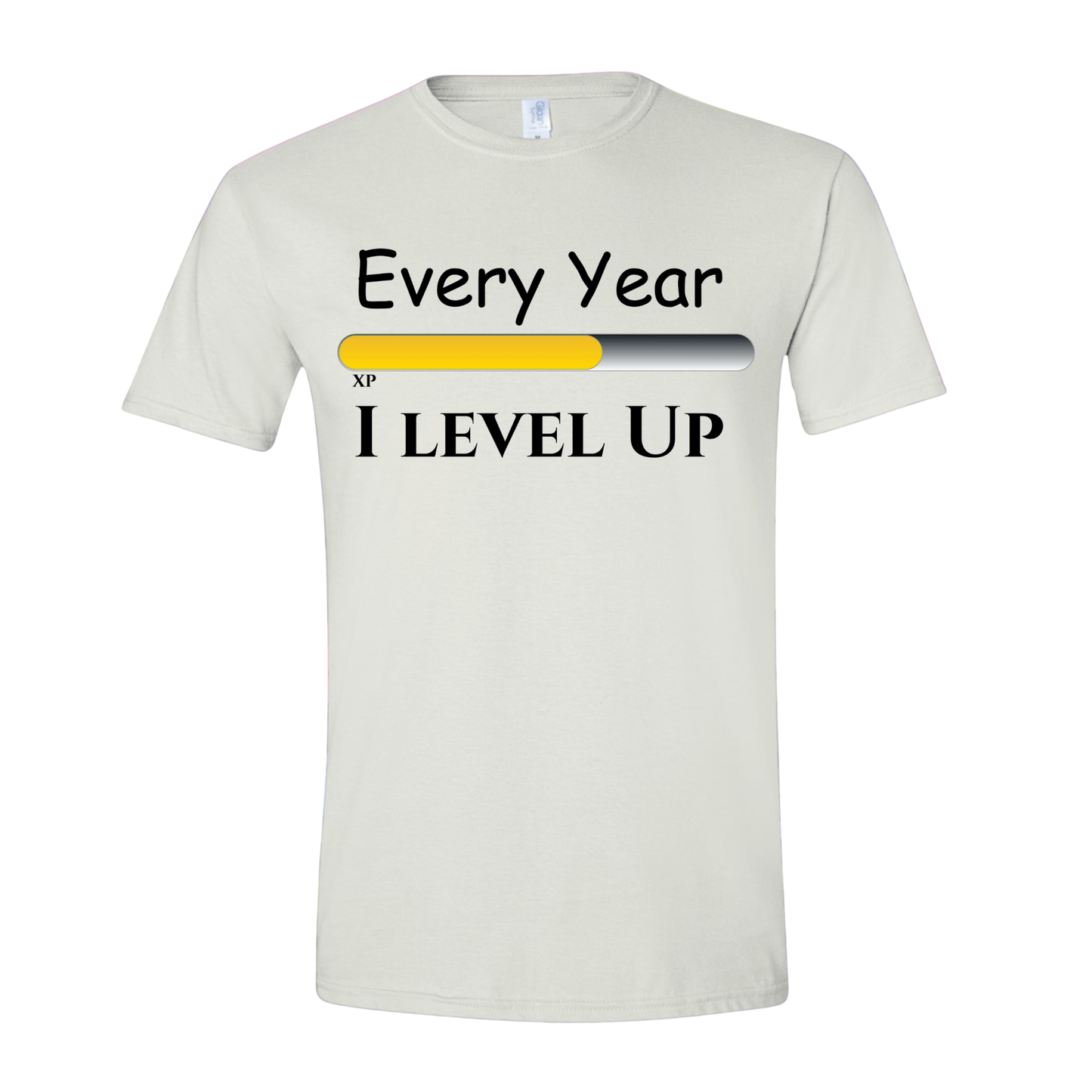 T-Shirt Every Year I level Up T-Shirt Every Year I level Up T-Shirt
