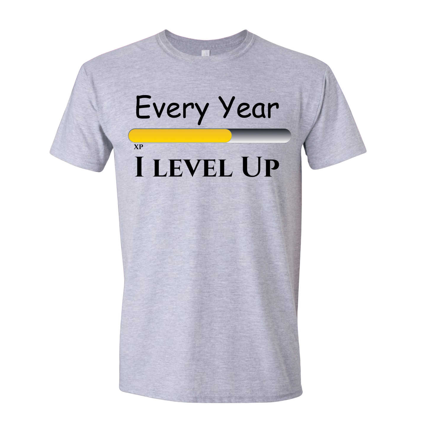 T-Shirt Every Year I level Up T-Shirt Every Year I level Up T-Shirt