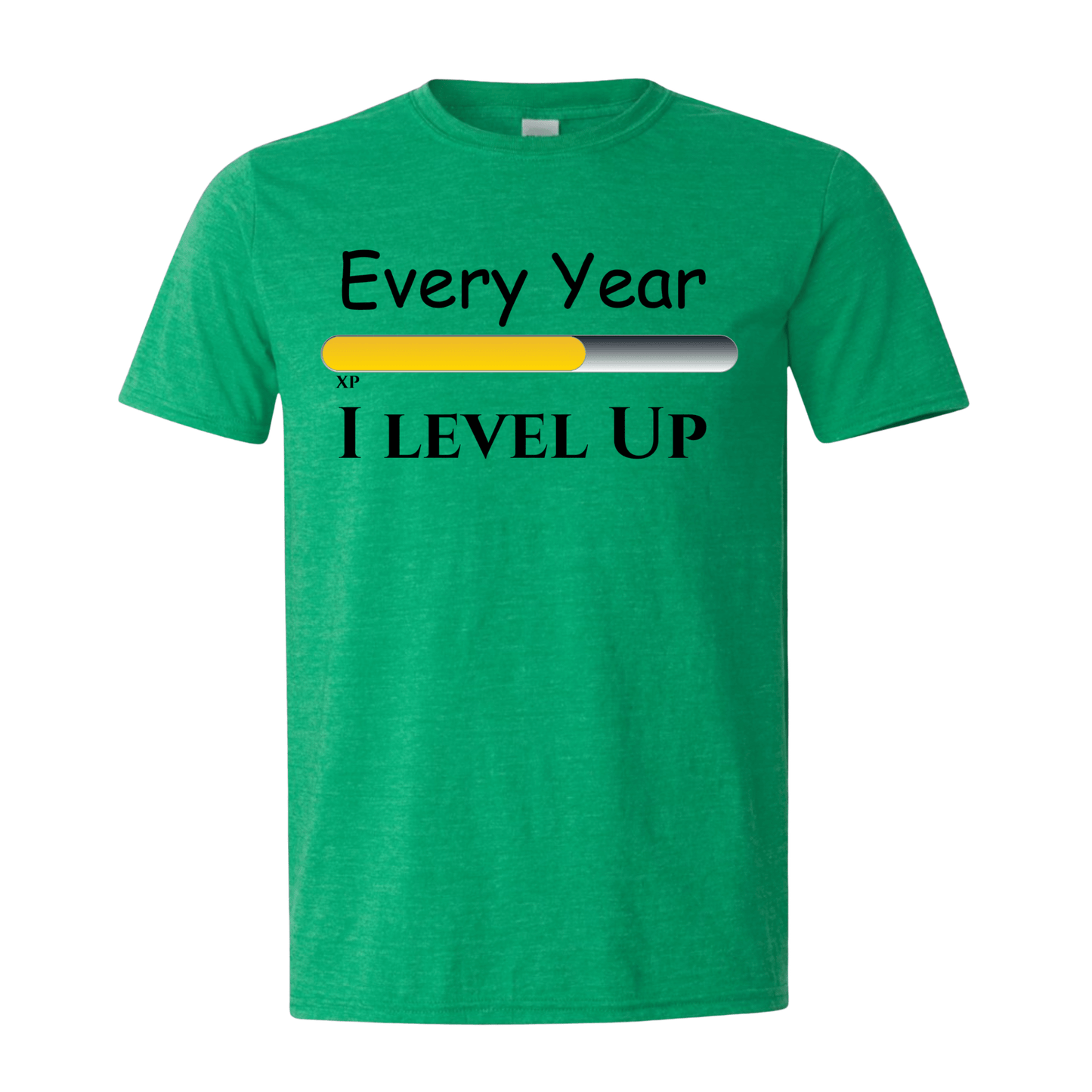T-Shirt Every Year I level Up T-Shirt Every Year I level Up T-Shirt