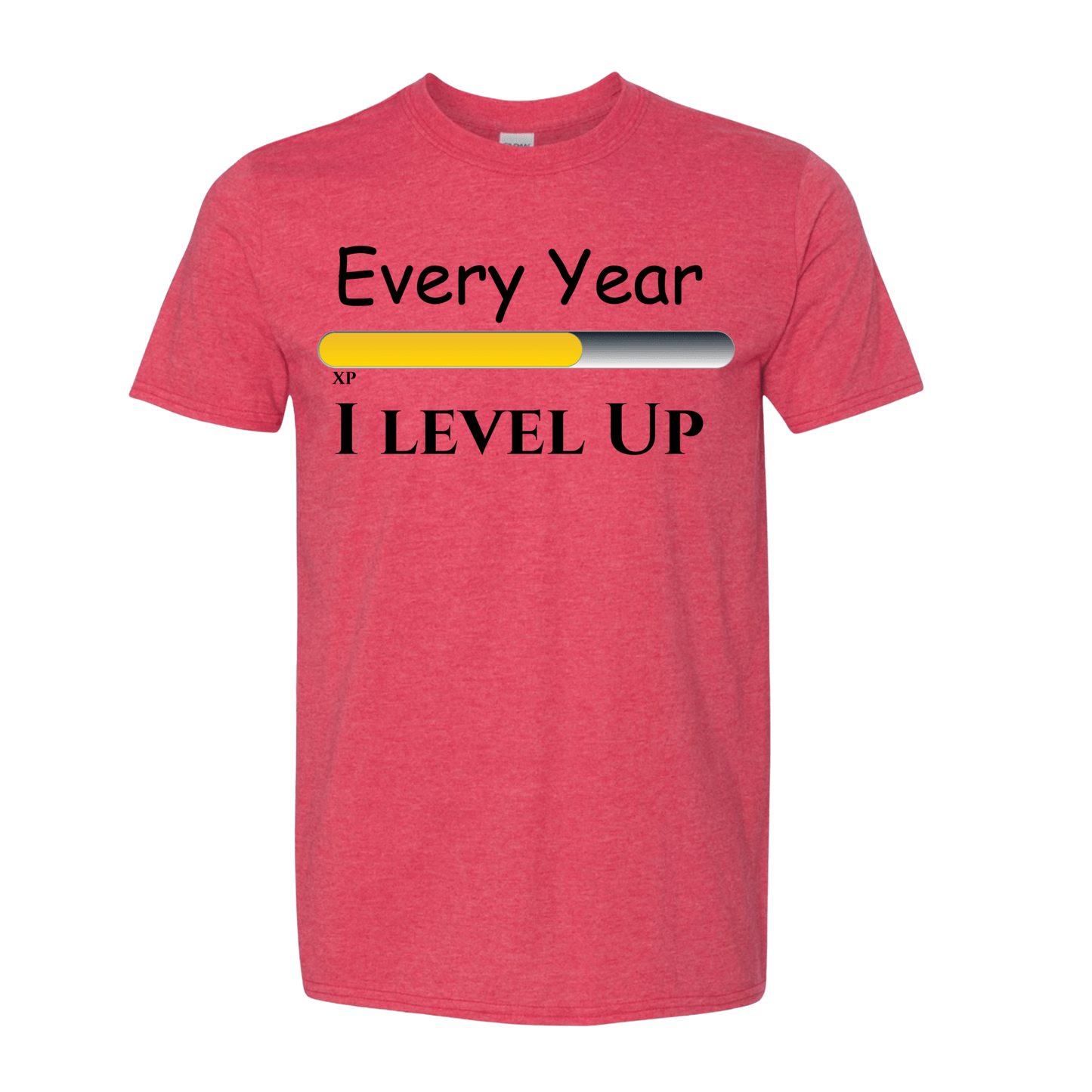 T-Shirt Every Year I level Up T-Shirt Every Year I level Up T-Shirt