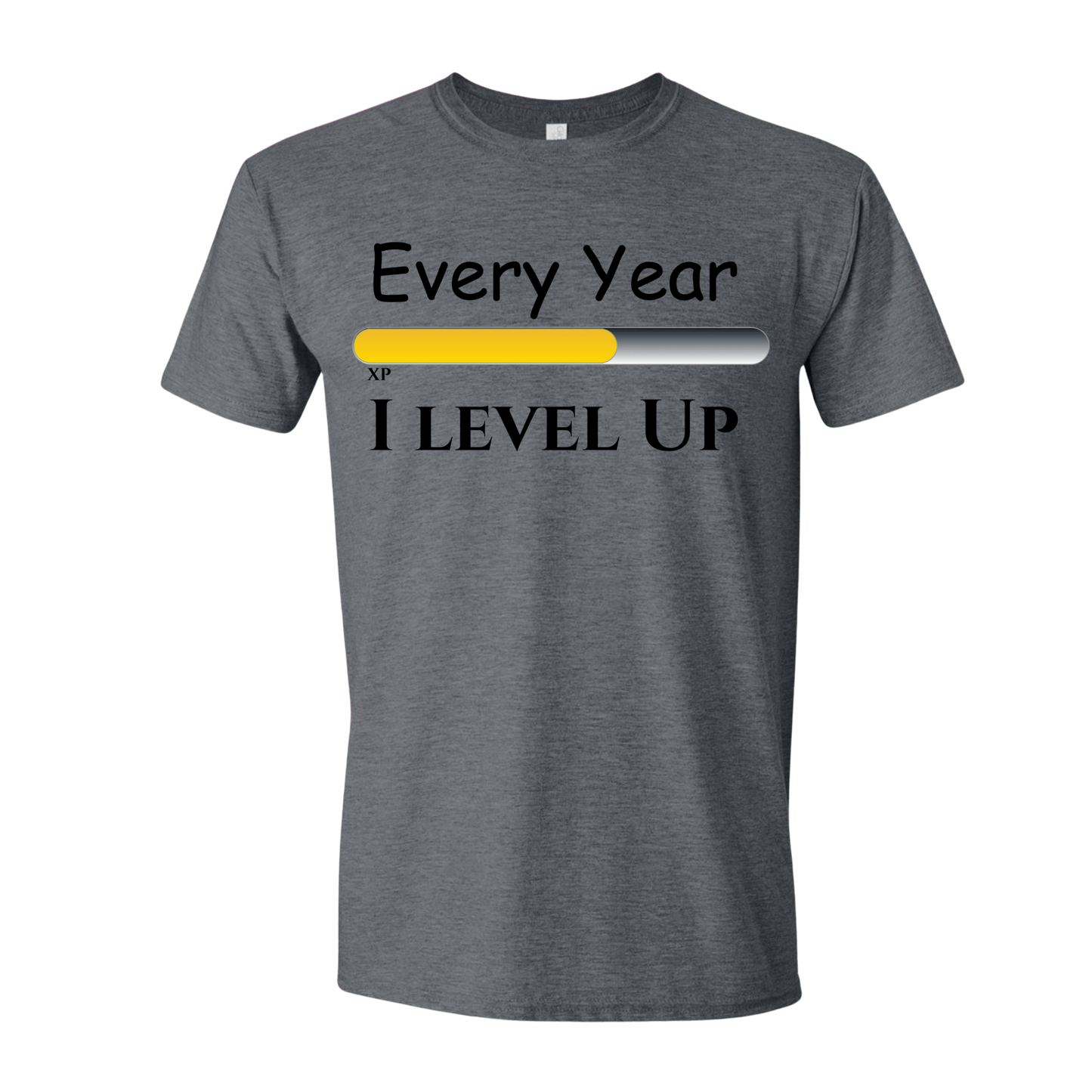 T-Shirt Every Year I level Up T-Shirt Every Year I level Up T-Shirt