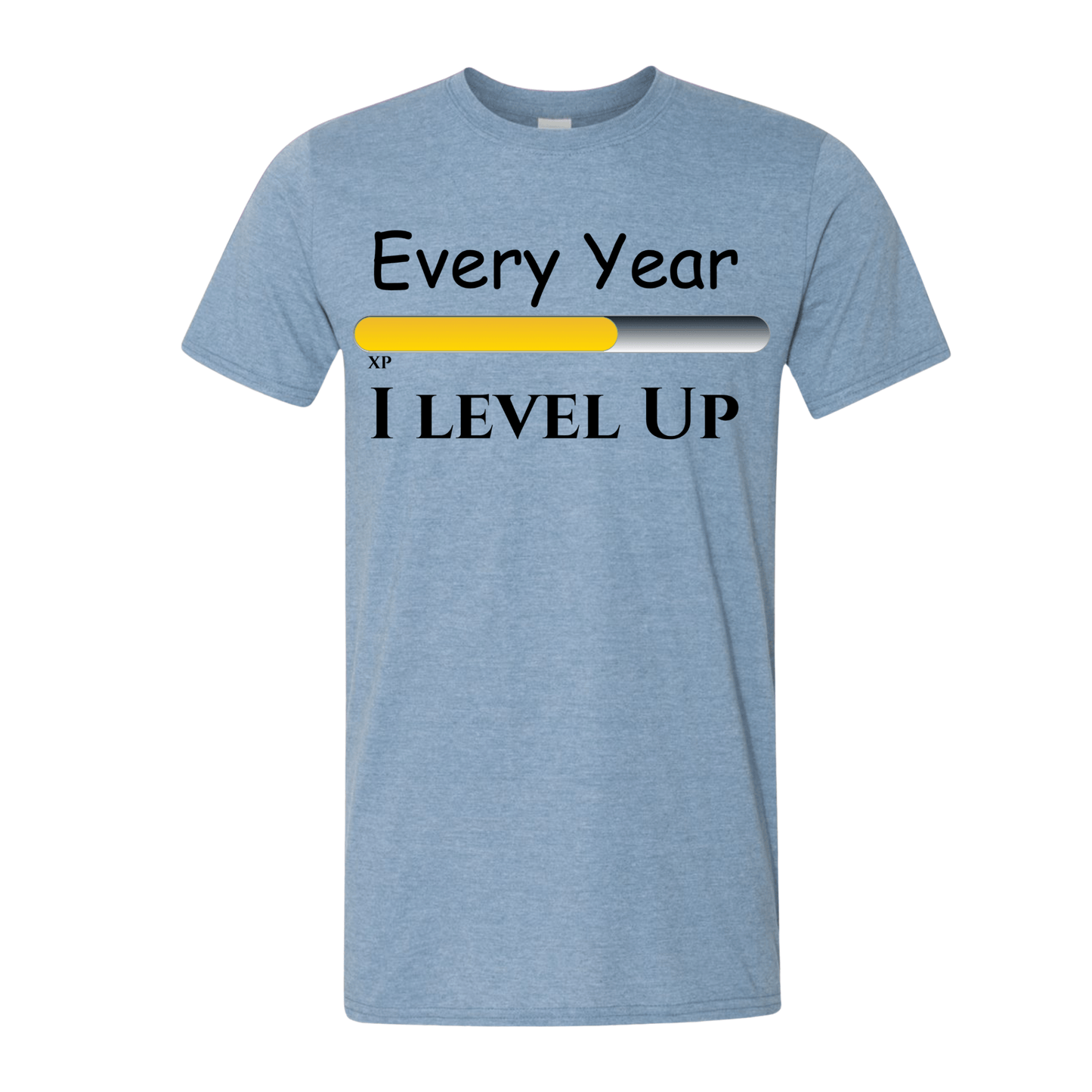 T-Shirt Every Year I level Up T-Shirt Every Year I level Up T-Shirt