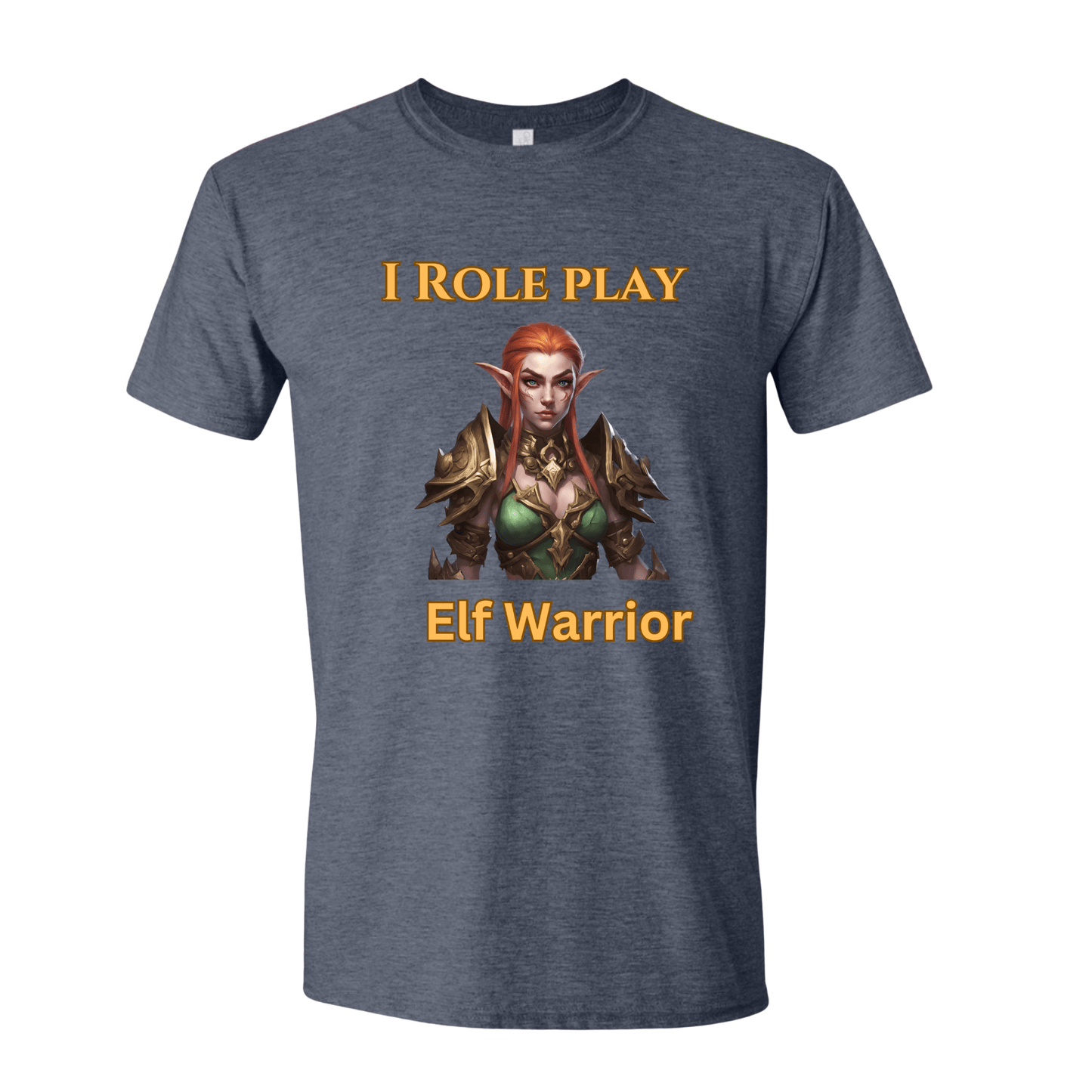 T-Shirt Female Elf: I Role Play Elf Warrior T-Shirt Female Elf: I Role Play Elf Warrior T-Shirt