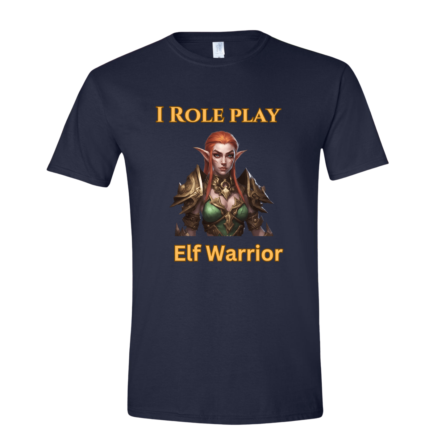 T-Shirt Female Elf: I Role Play Elf Warrior T-Shirt Female Elf: I Role Play Elf Warrior T-Shirt