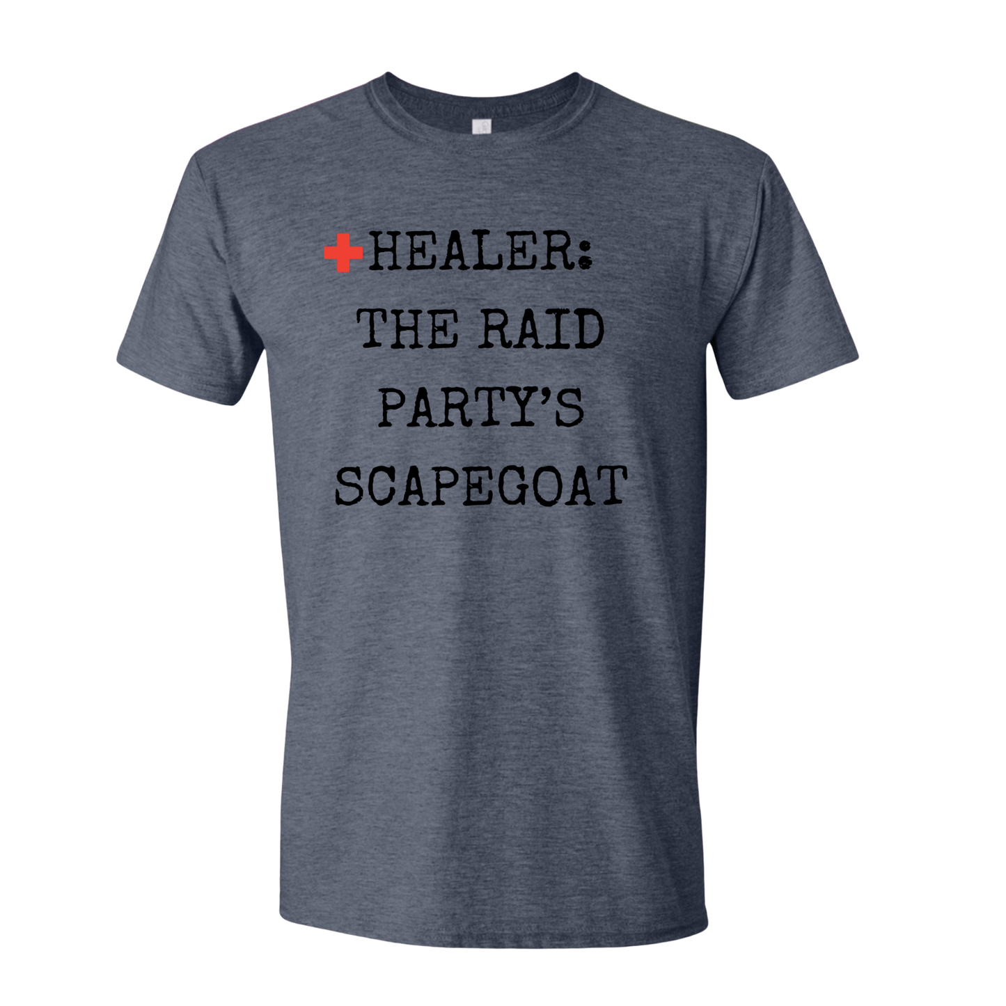 T-Shirt Healer: The Raid Party's Scapegoat T-Shirt Healer: The Raid Party's Scapegoat T-Shirt