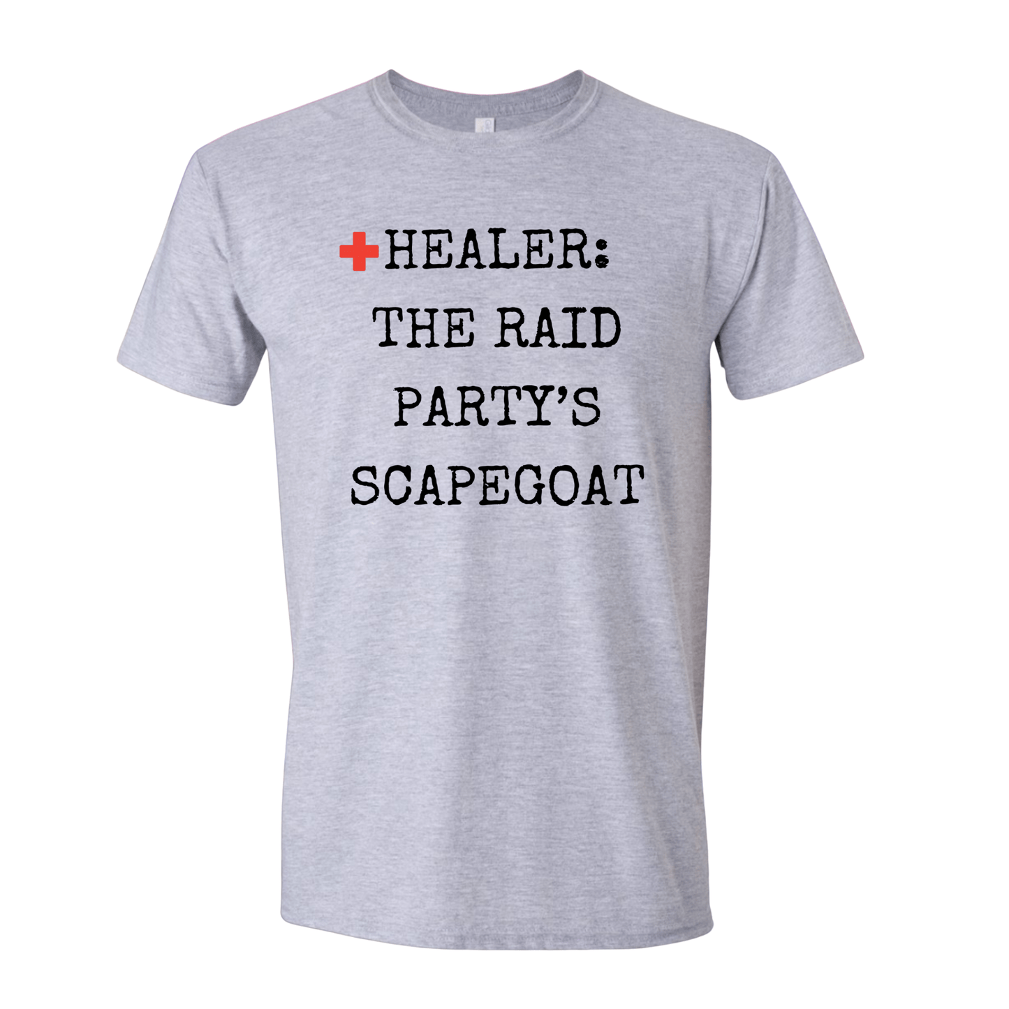 T-Shirt Healer: The Raid Party's Scapegoat T-Shirt Healer: The Raid Party's Scapegoat T-Shirt