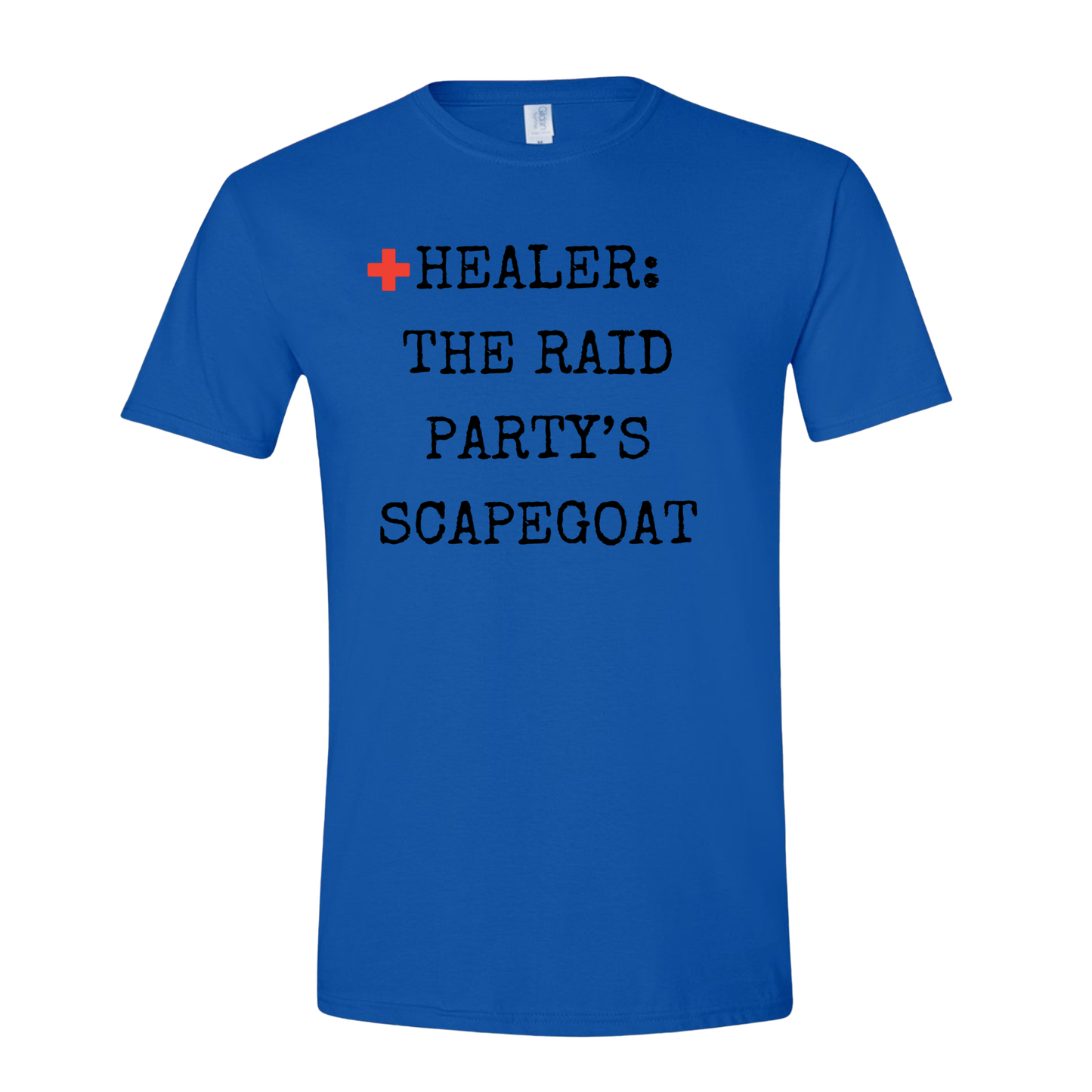 T-Shirt Healer: The Raid Party's Scapegoat T-Shirt Healer: The Raid Party's Scapegoat T-Shirt