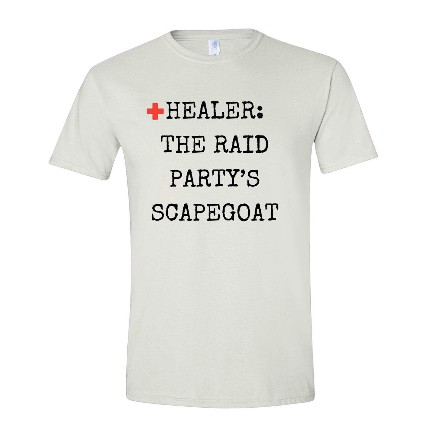 T-Shirt Healer: The Raid Party's Scapegoat T-Shirt Healer: The Raid Party's Scapegoat T-Shirt
