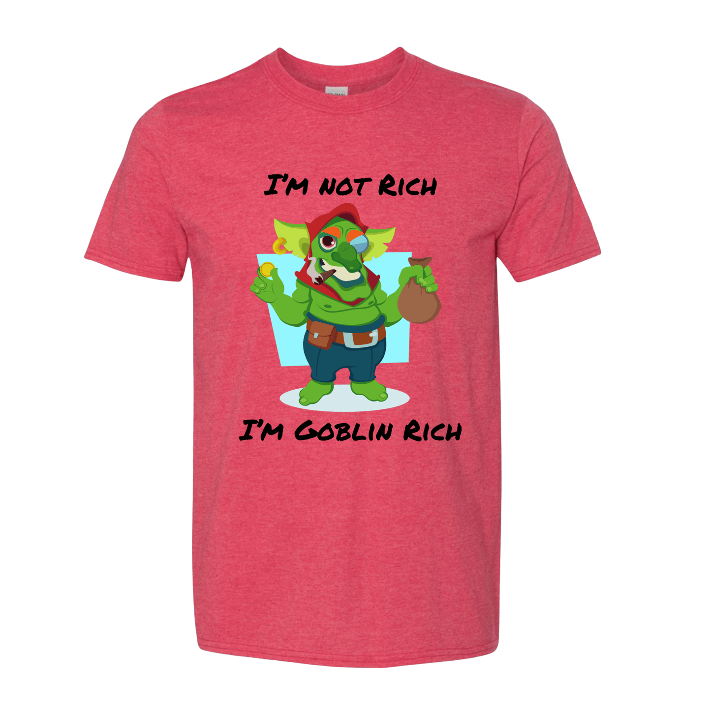 T-Shirt I'm not Rich, I'm Goblin Rich T-Shirt I'm not Rich, I'm Goblin Rich T-Shirt