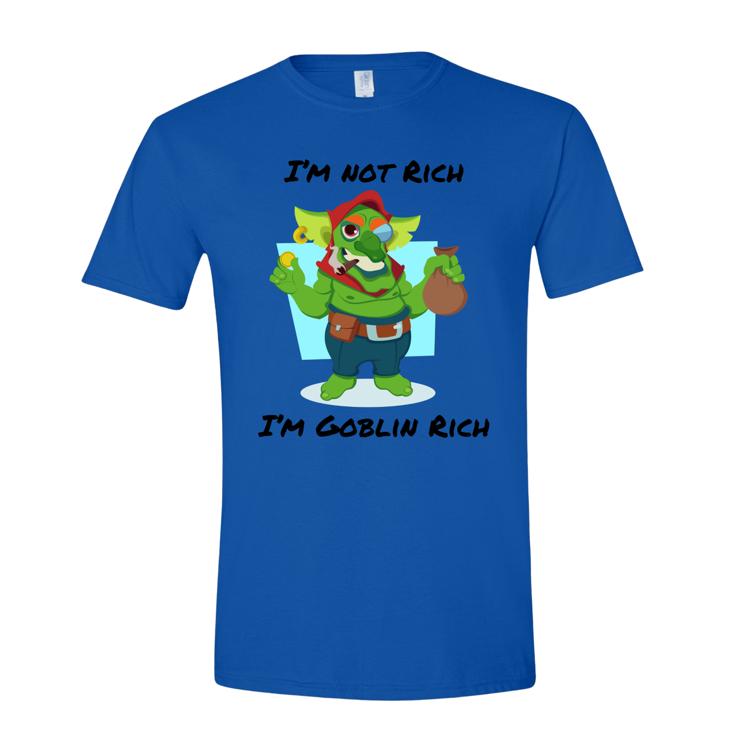 T-Shirt I'm not Rich, I'm Goblin Rich T-Shirt I'm not Rich, I'm Goblin Rich T-Shirt