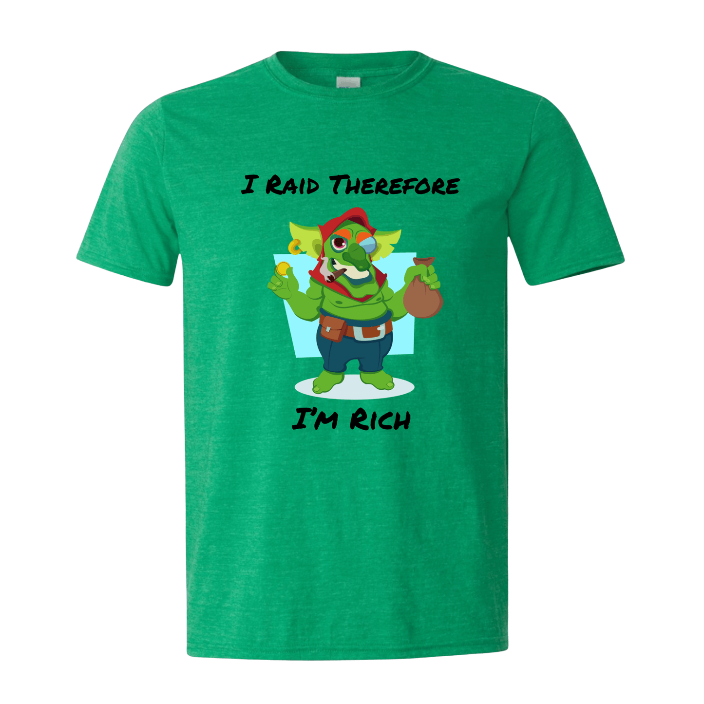 T-Shirt I Raid therefore I'm Rich T-Shirt I Raid therefore I'm Rich T-Shirt