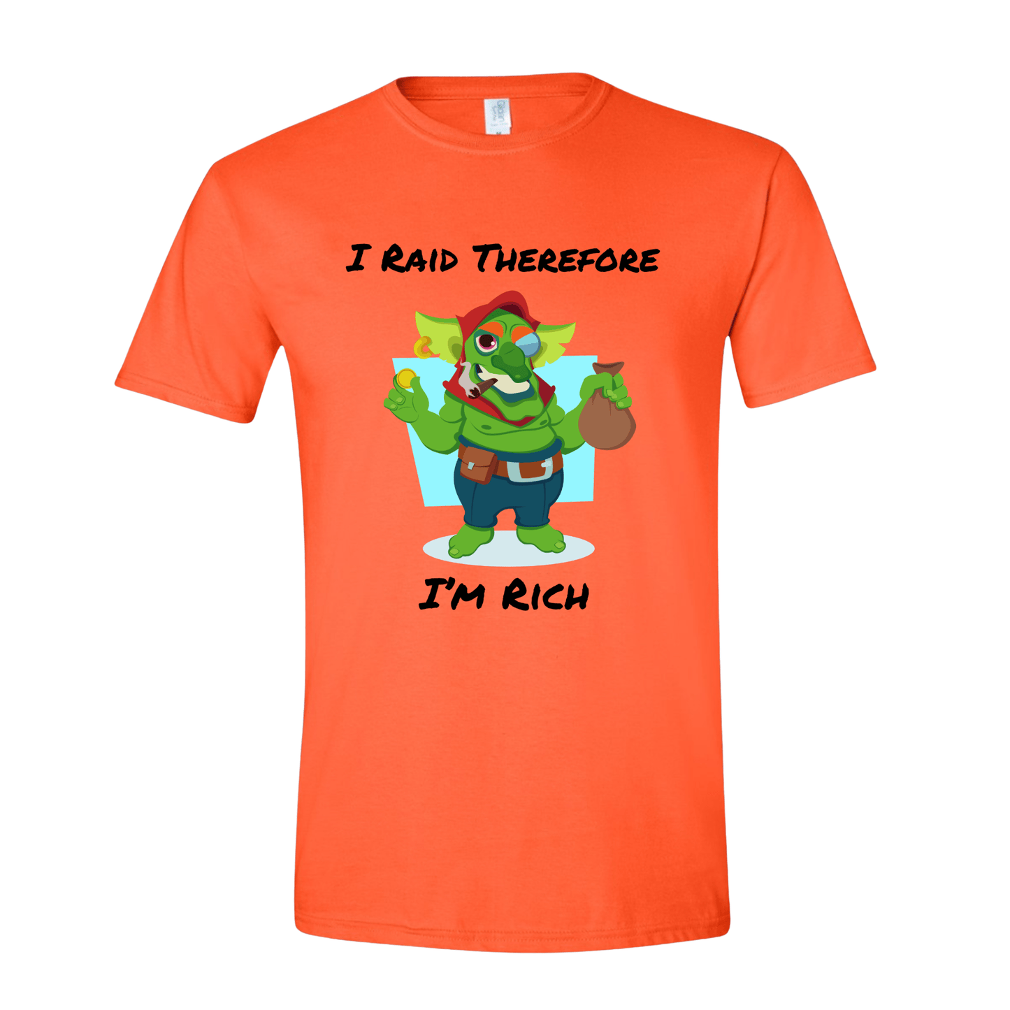 T-Shirt I Raid therefore I'm Rich T-Shirt I Raid therefore I'm Rich T-Shirt