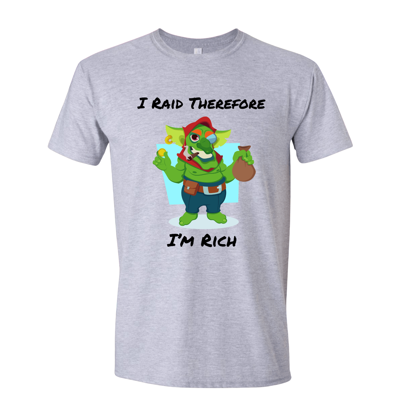 T-Shirt I Raid therefore I'm Rich T-Shirt I Raid therefore I'm Rich T-Shirt
