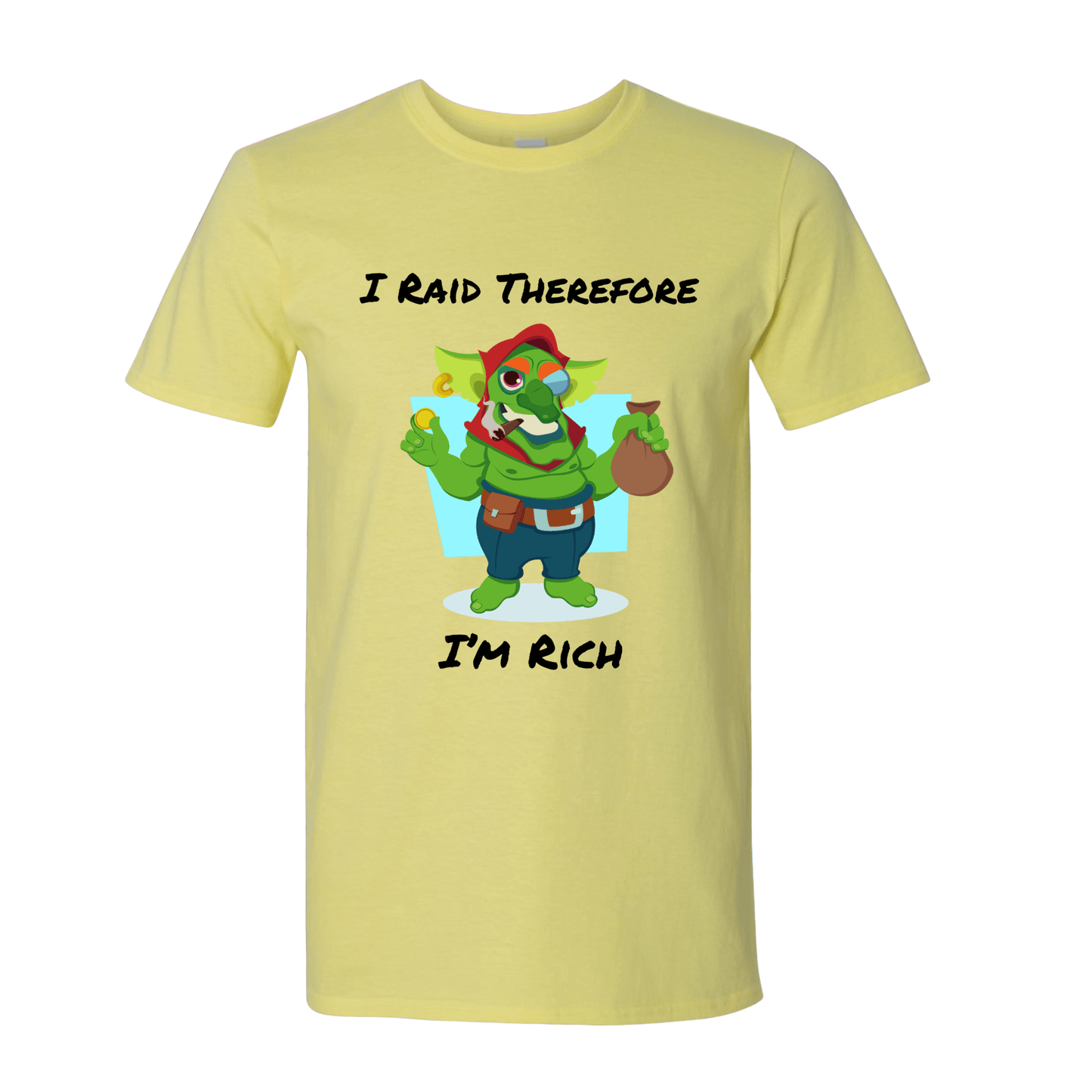 T-Shirt I Raid therefore I'm Rich T-Shirt I Raid therefore I'm Rich T-Shirt