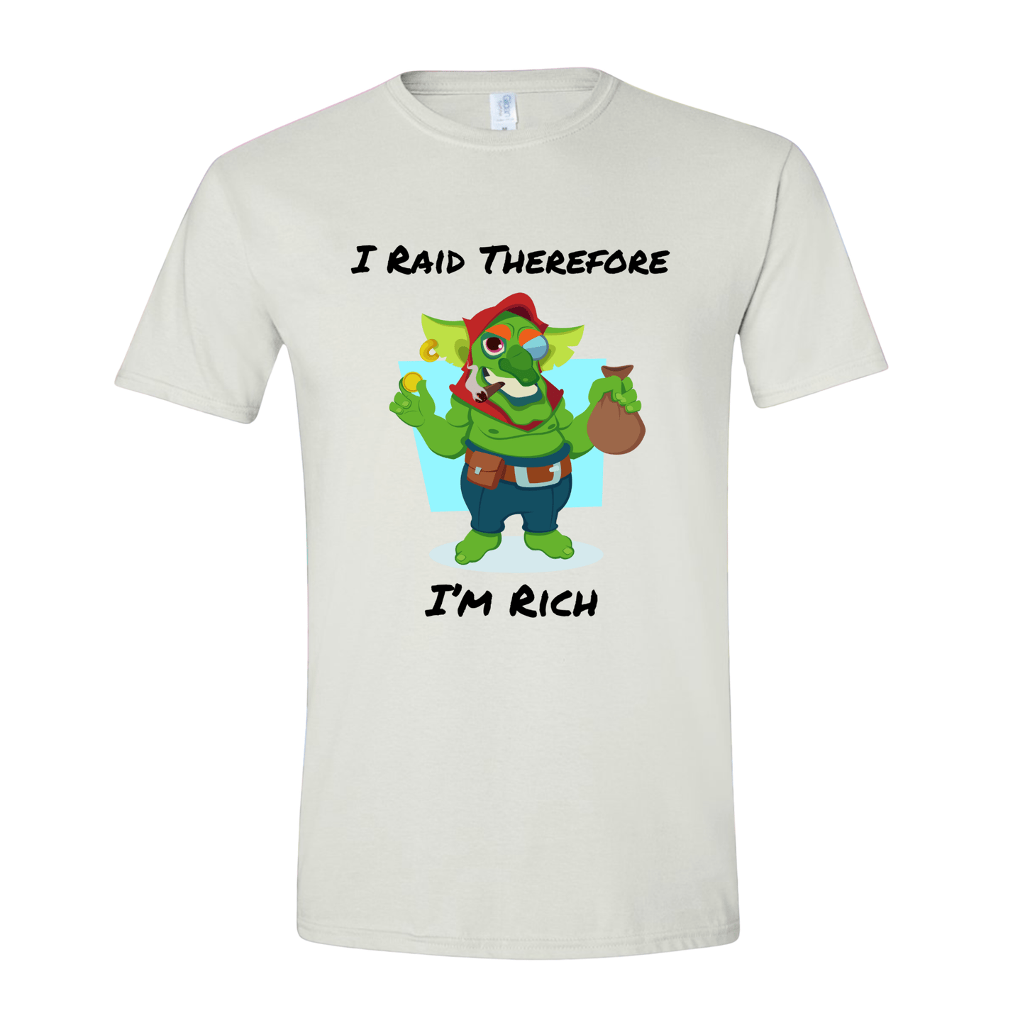 T-Shirt I Raid therefore I'm Rich T-Shirt I Raid therefore I'm Rich T-Shirt