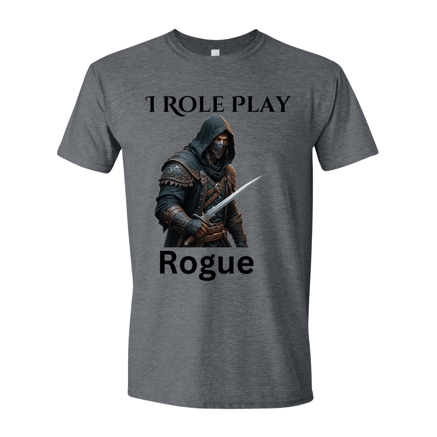 T-Shirt I Role Play Rogue T-Shirt I Role Play Rogue T-Shirt