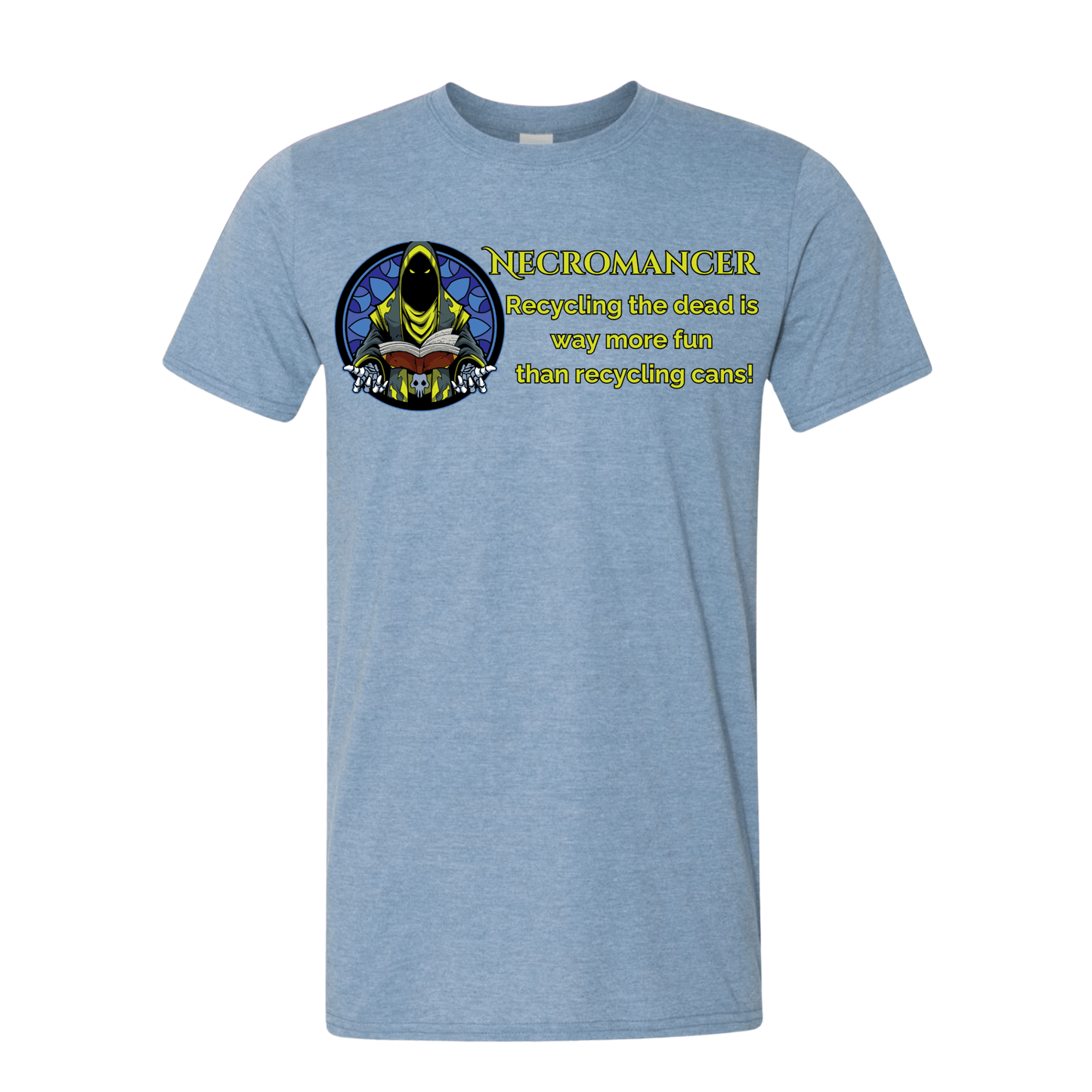 T-Shirt Heather Indigo / S Necromancer: Recycling the Dead is Way More Fun than Recycling Cans! T-Shirt Necromancer: Recycling the Dead is Way More Fun than Recycling Cans! T-Shirt