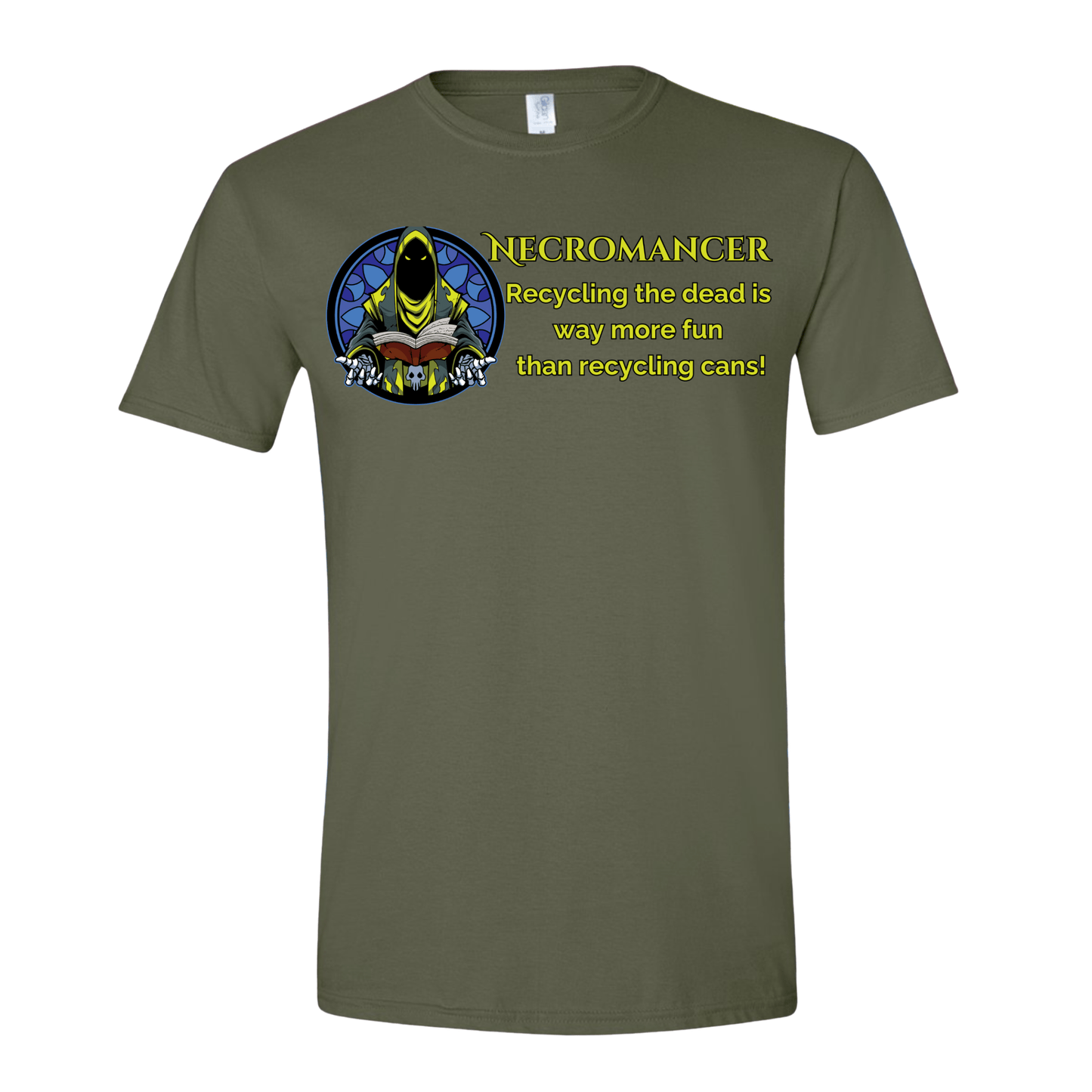 T-Shirt Military Green / S Necromancer: Recycling the Dead is Way More Fun than Recycling Cans! T-Shirt Necromancer: Recycling the Dead is Way More Fun than Recycling Cans! T-Shirt
