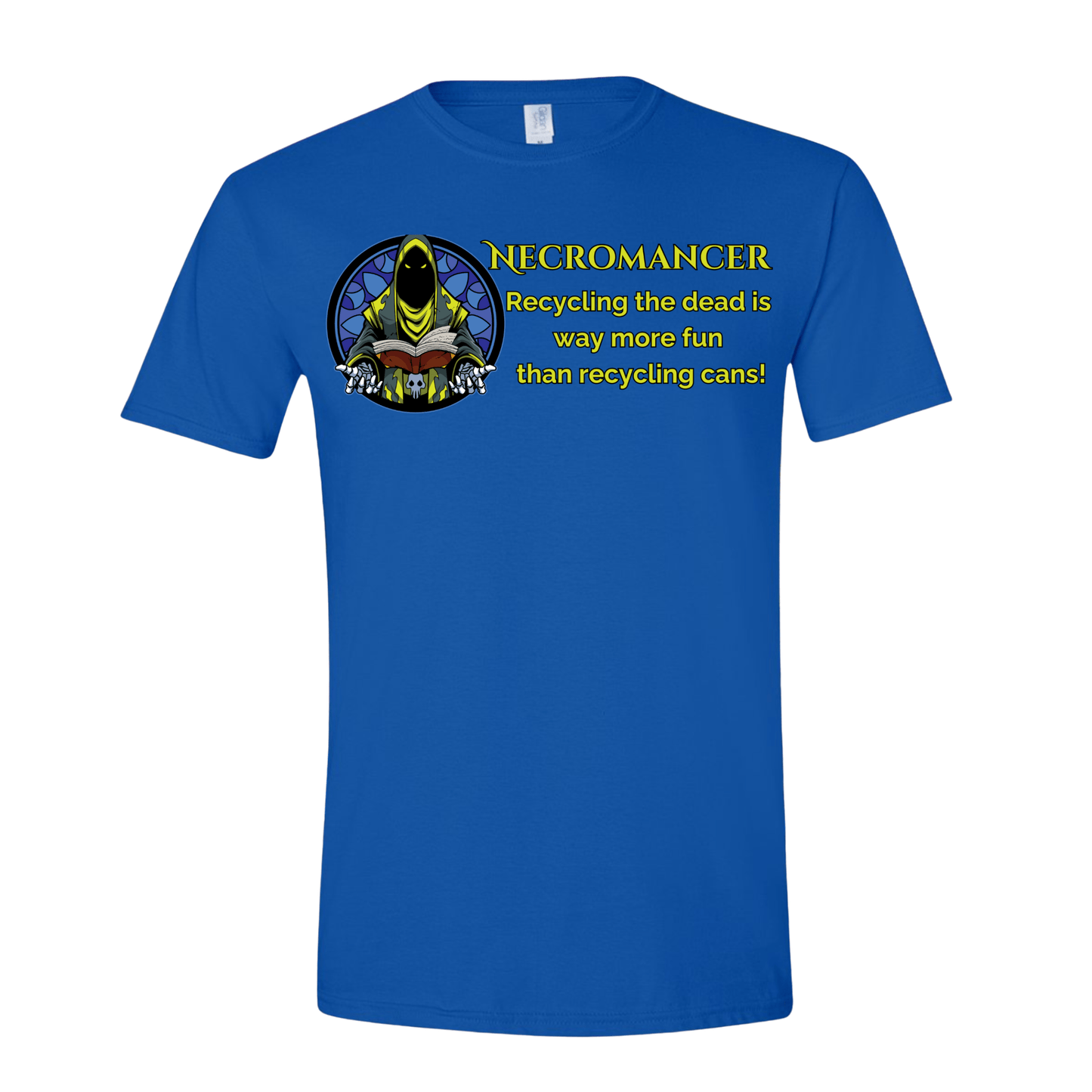 T-Shirt Royal / S Necromancer: Recycling the Dead is Way More Fun than Recycling Cans! T-Shirt Necromancer: Recycling the Dead is Way More Fun than Recycling Cans! T-Shirt