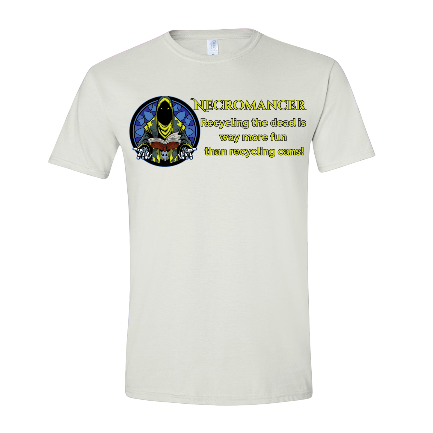 T-Shirt White / S Necromancer: Recycling the Dead is Way More Fun than Recycling Cans! T-Shirt Necromancer: Recycling the Dead is Way More Fun than Recycling Cans! T-Shirt