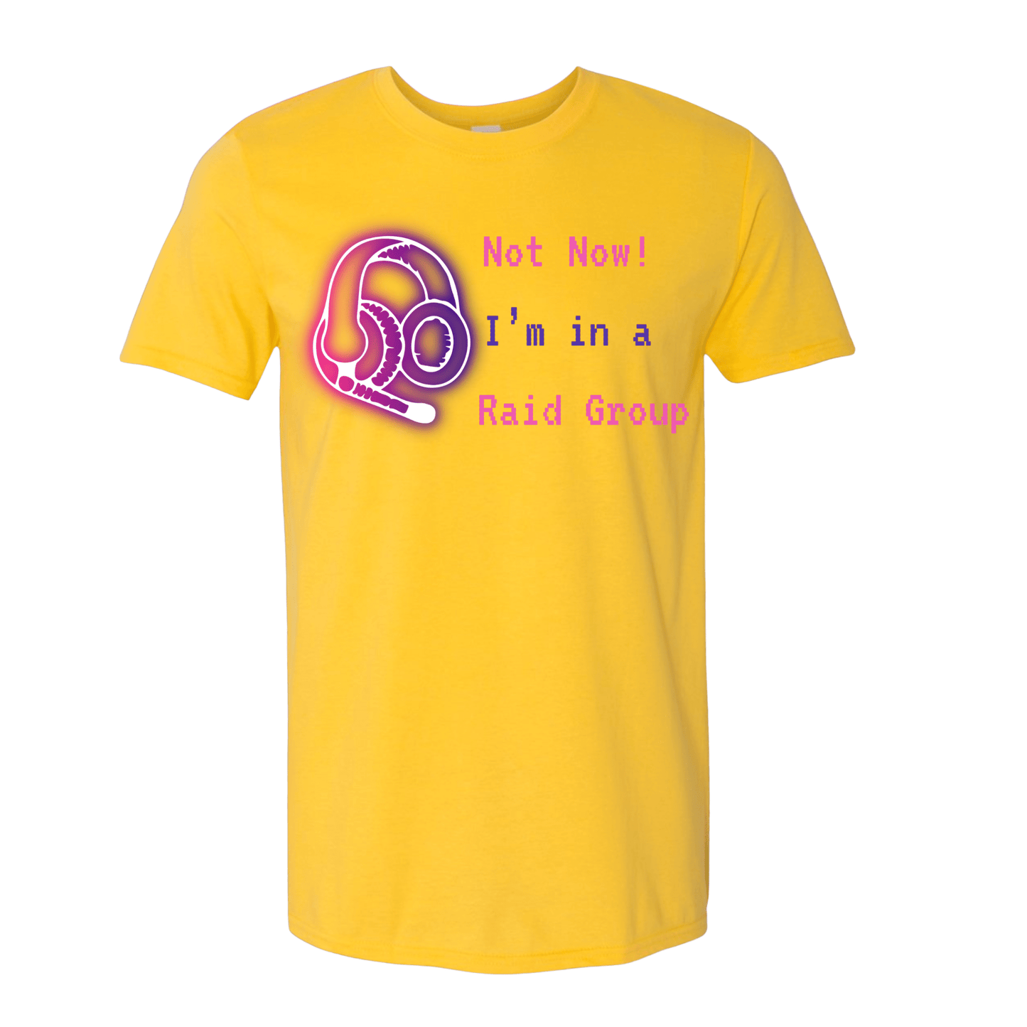 T-Shirt Neon Not Now! I'm in a Raid Group T-Shirt Neon Not Now! I'm in a Raid Group T-Shirt