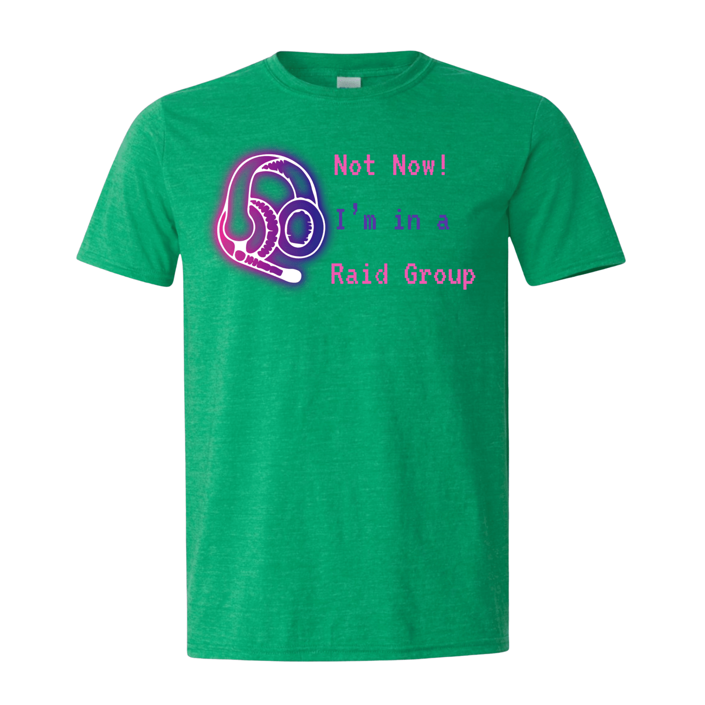 T-Shirt Neon Not Now! I'm in a Raid Group T-Shirt Neon Not Now! I'm in a Raid Group T-Shirt