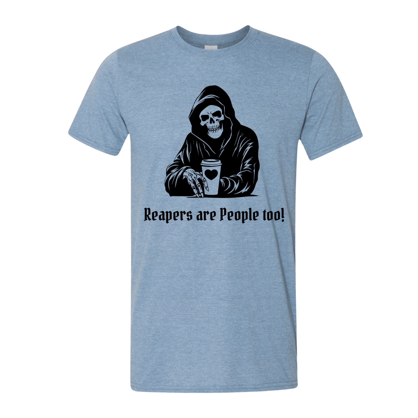 T-Shirt Heather Indigo / S Reapers are People Too! T-Shirt Reapers are People Too! T-Shirt