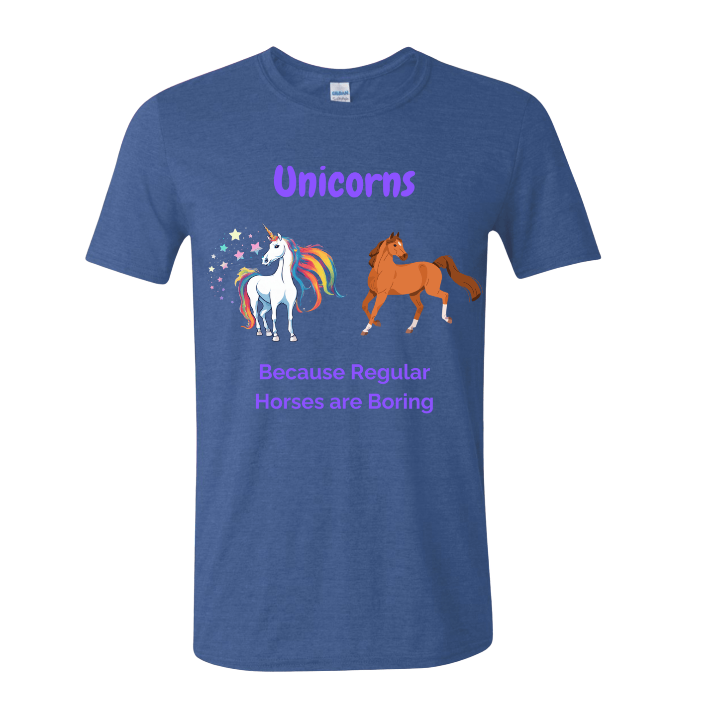 T-Shirt Heather Royal / S Unicorns because Regular Horses are Boring T-Shirt Unicorns because Regular Horses are Boring T-Shirt