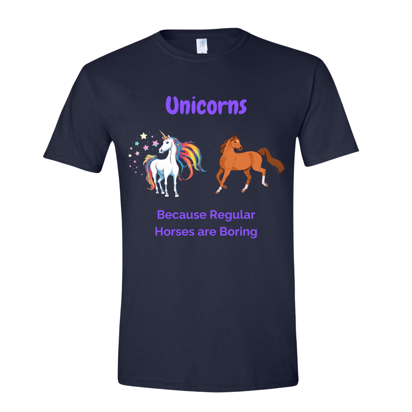 T-Shirt Navy / S Unicorns because Regular Horses are Boring T-Shirt Unicorns because Regular Horses are Boring T-Shirt
