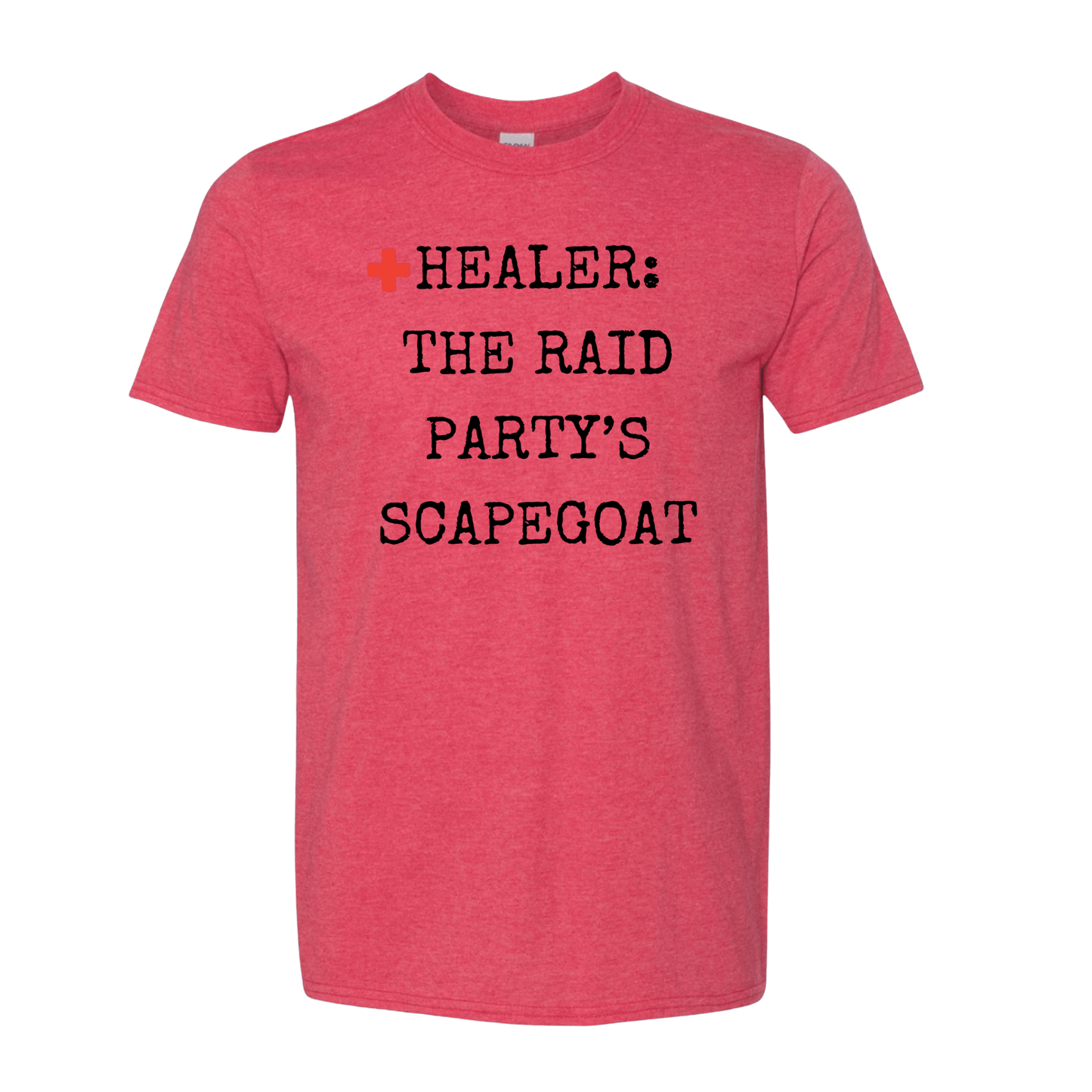 T-Shirt Healer: The Raid Party's Scapegoat T-Shirt Healer: The Raid Party's Scapegoat T-Shirt