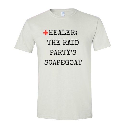 T-Shirt Healer: The Raid Party's Scapegoat T-Shirt Healer: The Raid Party's Scapegoat T-Shirt