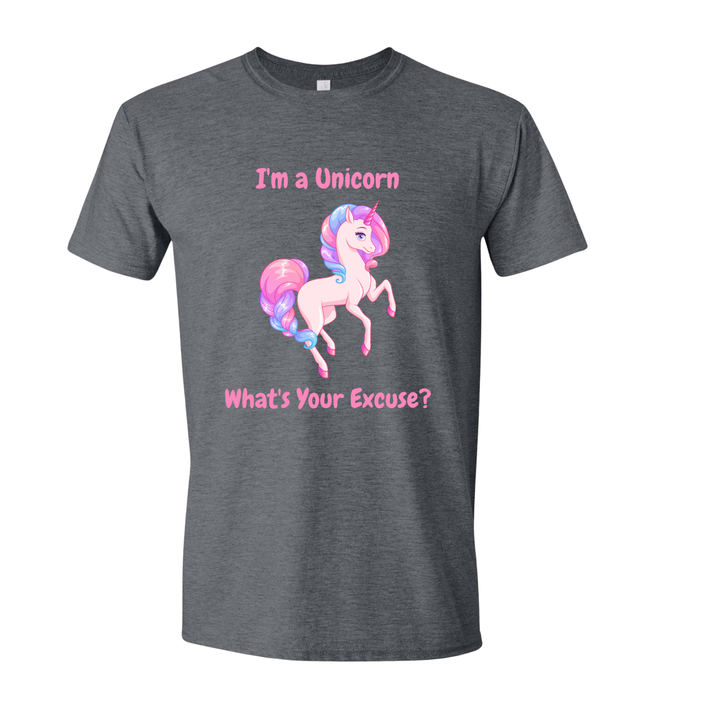 T-Shirt Dark Heather / S I'm a Unicorn What's Your Excuse? T-Shirt I'm a Unicorn What's Your Excuse? T-Shirt