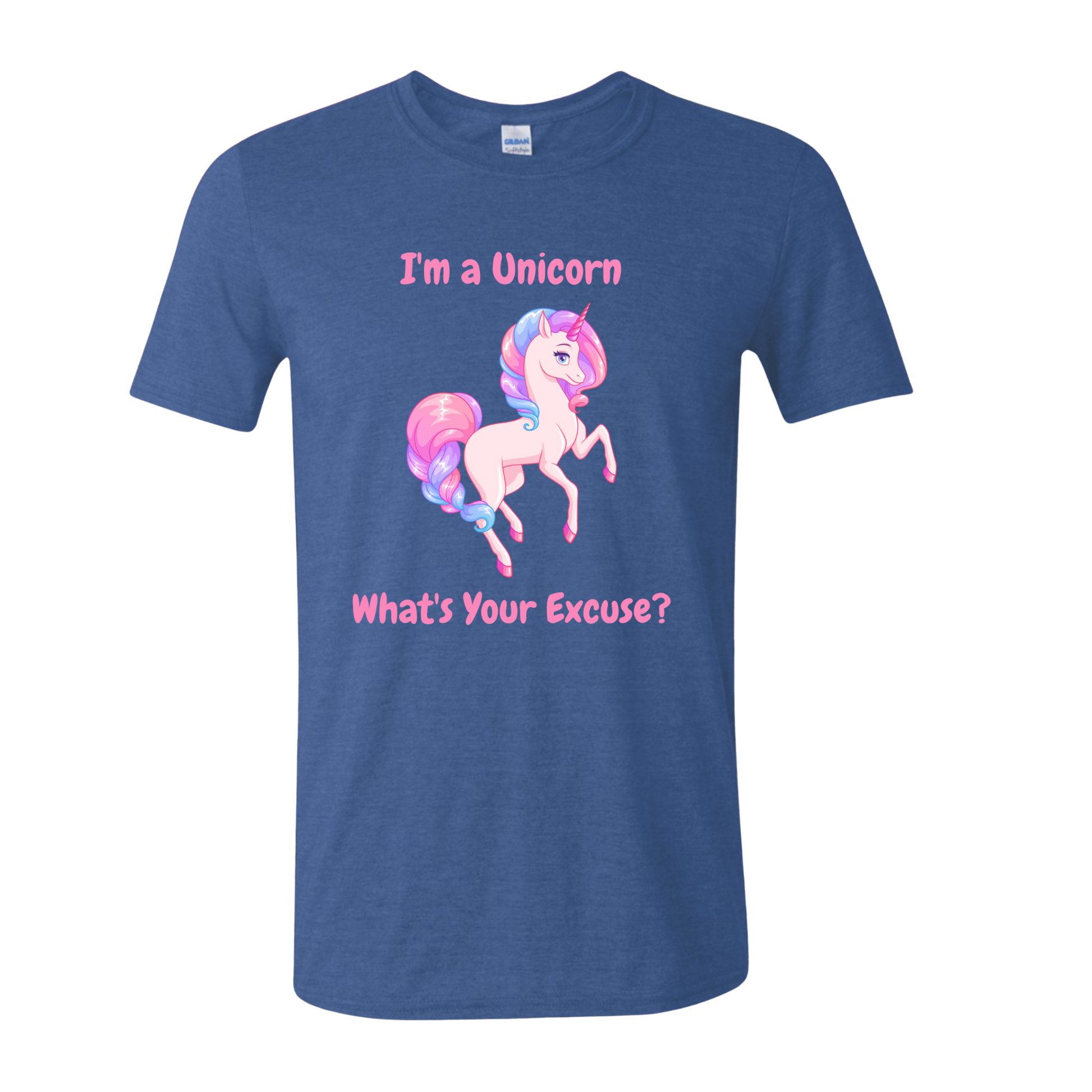 T-Shirt Heather Royal / S I'm a Unicorn What's Your Excuse? T-Shirt I'm a Unicorn What's Your Excuse? T-Shirt