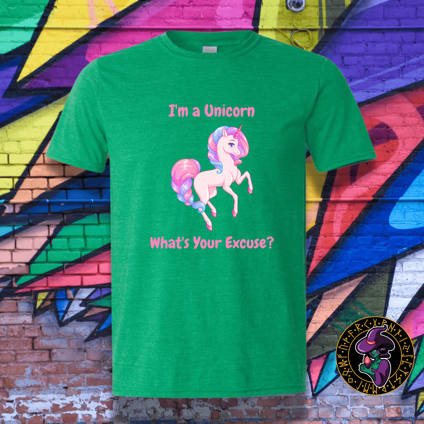 T-Shirt Heather Irish Green / S I'm a Unicorn What's Your Excuse? T-Shirt I'm a Unicorn What's Your Excuse? T-Shirt