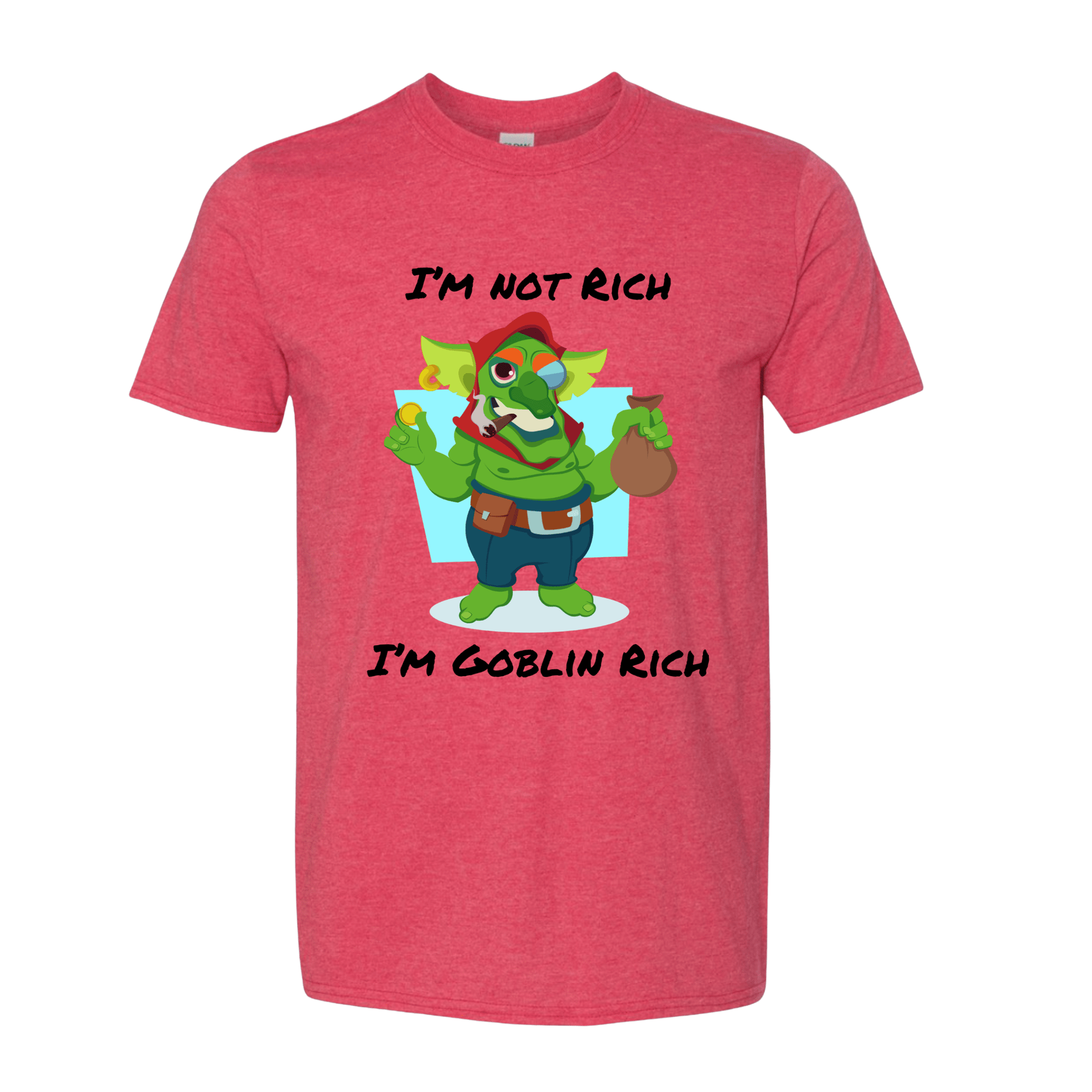 T-Shirt I'm not Rich, I'm Goblin Rich T-Shirt I'm not Rich, I'm Goblin Rich T-Shirt