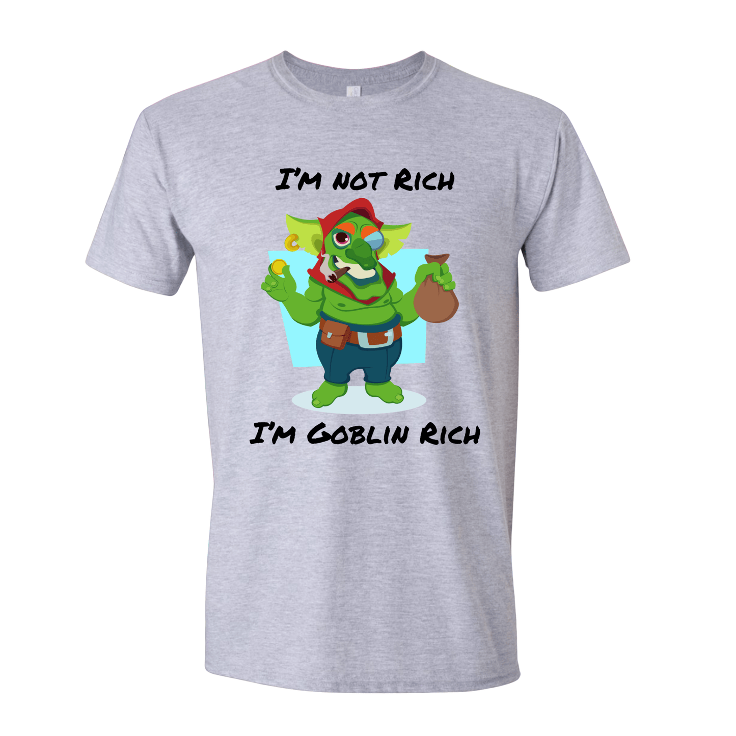 T-Shirt I'm not Rich, I'm Goblin Rich T-Shirt I'm not Rich, I'm Goblin Rich T-Shirt