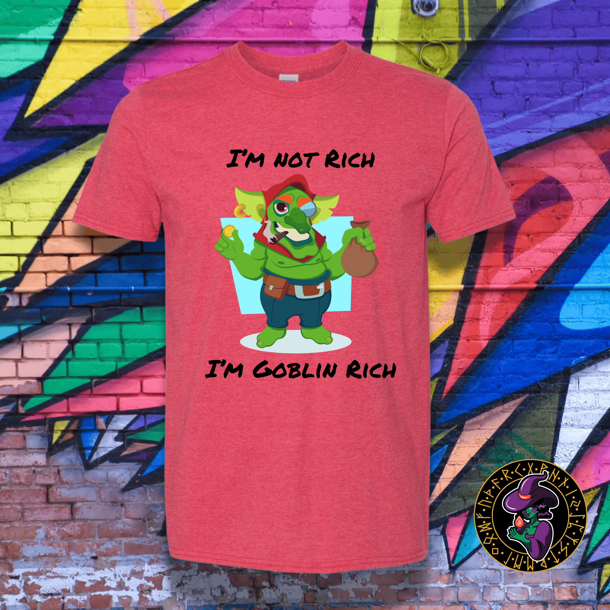 T-Shirt Heather Red / S I'm not Rich, I'm Goblin Rich T-Shirt I'm not Rich, I'm Goblin Rich T-Shirt