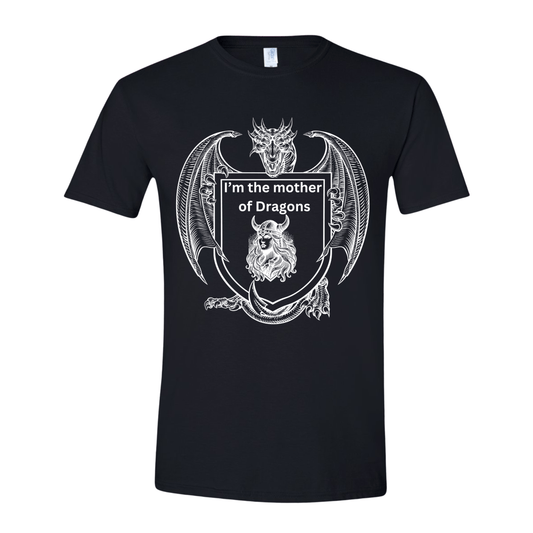 T-Shirt I’m the mother of Dragons T-Shirt I’m the mother of Dragons T-Shirt