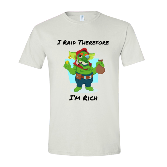 T-Shirt I Raid therefore I'm Rich T-Shirt I Raid therefore I'm Rich T-Shirt