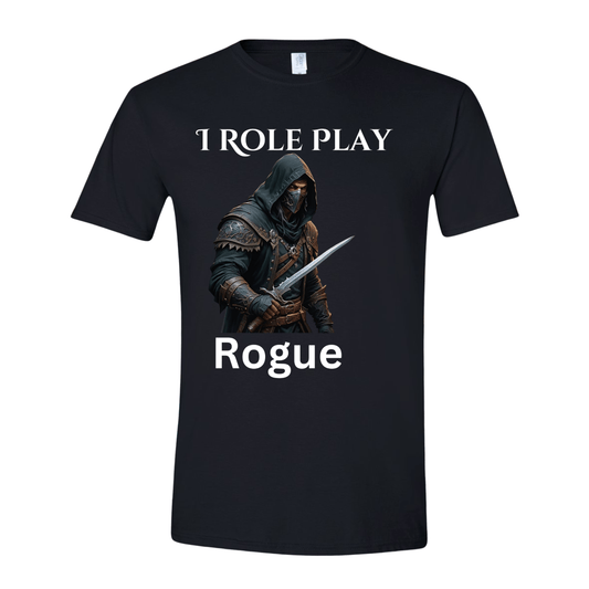 T-Shirt I Role Play Rogue T-Shirt I Role Play Rogue T-Shirt