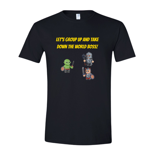 T-Shirt Let's group up and take down that world boss! T-Shirt Let's group up and take down that world boss! T-Shirt
