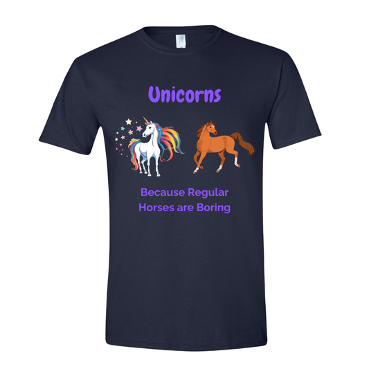 T-Shirt Navy / S Unicorns because Regular Horses are Boring T-Shirt Unicorns because Regular Horses are Boring T-Shirt