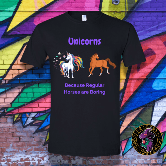 T-Shirt Black / S Unicorns because Regular Horses are Boring T-Shirt Unicorns because Regular Horses are Boring T-Shirt