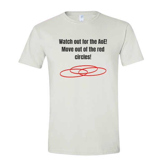 T-Shirt Watch out for the AoE! T-Shirt Watch out for the AoE! T-Shirt